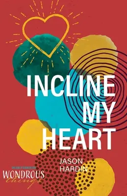 Inclinez mon cœur - Incline My Heart