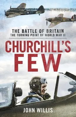 Churchill's Few : La bataille d'Angleterre - Churchill's Few: The Battle of Britain