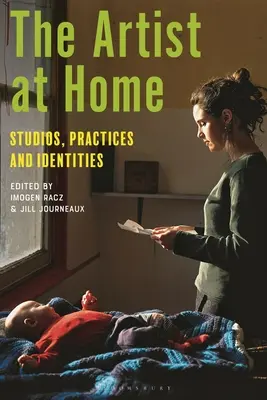 L'artiste chez lui : ateliers, pratiques et identités - The Artist at Home: Studios, Practices and Identities