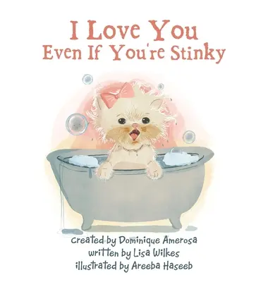 Je t'aime même si tu pues : WISP : Livre premier - I Love You Even If You're Stinky: WISP: Book One