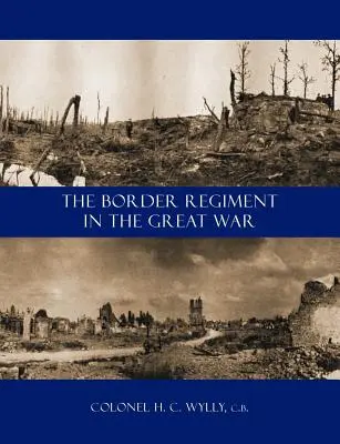 Le Border Regiment dans la Grande Guerre - Border Regiment in the Great War