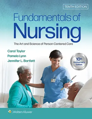 Principes fondamentaux des soins infirmiers : L'art et la science des soins centrés sur la personne - Fundamentals of Nursing: The Art and Science of Person-Centered Care