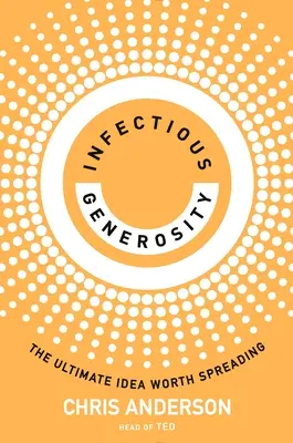 Générosité infectieuse - Infectious Generosity