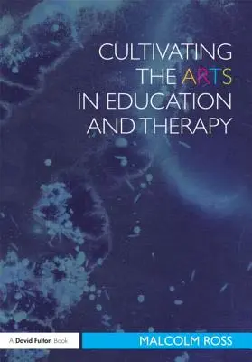 Cultiver les arts dans l'éducation et la thérapie - Cultivating the Arts in Education and Therapy