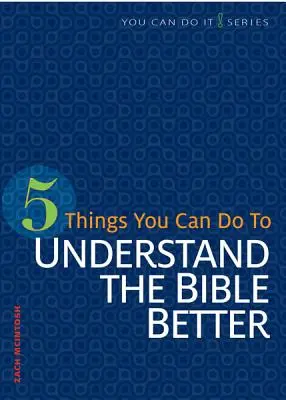 5 choses à faire pour mieux comprendre la Bible - 5 Things You Can Do to Understand the Bible Better