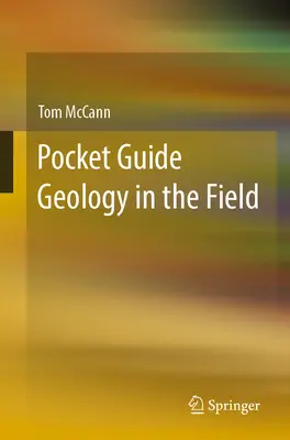 Guide de poche de la géologie sur le terrain - Pocket Guide Geology in the Field