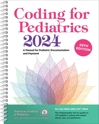 Codage pour la pédiatrie 2024 : Un manuel pour la documentation et le paiement en pédiatrie - Coding for Pediatrics 2024: A Manual for Pediatric Documentation and Payment