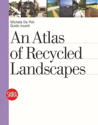 Atlas des paysages recyclés - An Atlas of Recycled Landscapes