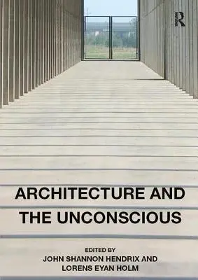 L'architecture et l'inconscient - Architecture and the Unconscious