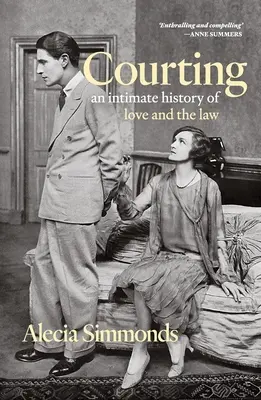 Courting : Une histoire intime de l'amour et de la loi - Courting: An Intimate History of Love and the Law