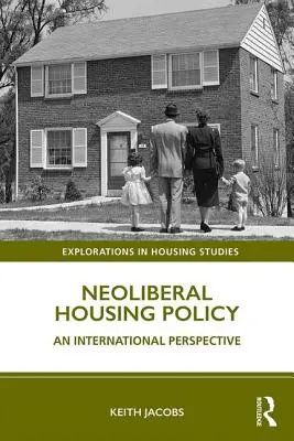 La politique néolibérale du logement : Une perspective internationale - Neoliberal Housing Policy: An International Perspective