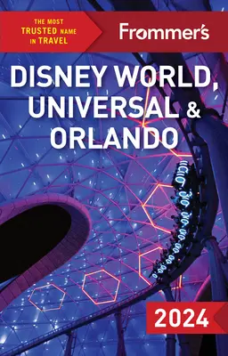 Frommer's Disney World, Universal et Orlando - Frommer's Disney World, Universal, and Orlando