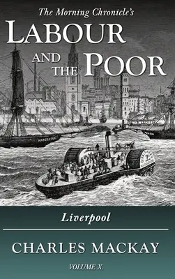 Labour and the Poor Volume X : Liverpool - Labour and the Poor Volume X: Liverpool