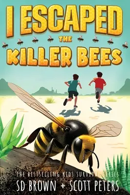 J'ai échappé aux abeilles tueuses : Une aventure de survie pour les enfants - I Escaped The Killer Bees: A Kids' Survival Adventure