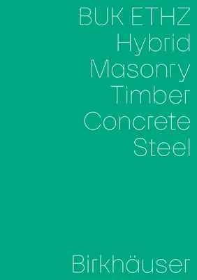 Hybride, maçonnerie, béton, bois, acier - Hybrid, Masonry, Concrete, Timber, Steel