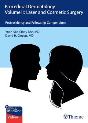 Procedural Dermatology Volume II : Laser and Cosmetic Surgery : Postresidency and Fellowship Compendium - Procedural Dermatology Volume II: Laser and Cosmetic Surgery: Postresidency and Fellowship Compendium