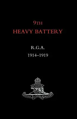 9e Batterie lourde du R.G.A. 1914-1919 - 9th Heavy Battery R.G.A. 1914-1919