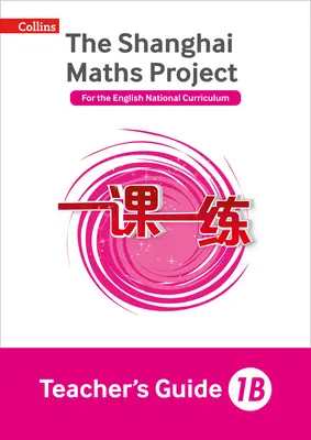 Shanghai Maths - Le projet Shanghai Maths Guide de l'enseignant 1b - Shanghai Maths - The Shanghai Maths Project Teacher's Guide 1b