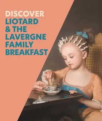 Découvrir Liotard et le petit déjeuner de la famille Lavergne - Discover Liotard and the Lavergne Family Breakfast