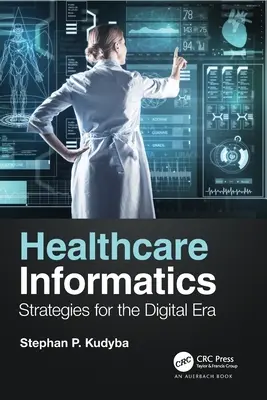 Informatique de santé : Stratégies pour l'ère numérique - Healthcare Informatics: Strategies for the Digital Era