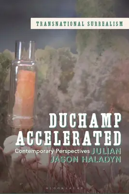 Duchamp en accéléré : Perspectives contemporaines - Duchamp Accelerated: Contemporary Perspectives