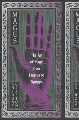 Magus : L'art de la magie de Faust à Agrippa - Magus: The Art of Magic from Faustus to Agrippa