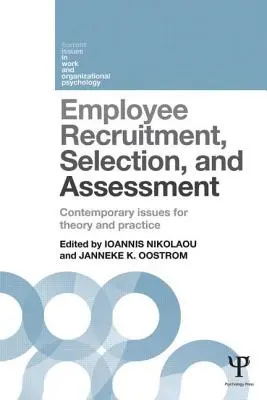 Recrutement, sélection et évaluation des employés : Questions contemporaines pour la théorie et la pratique - Employee Recruitment, Selection, and Assessment: Contemporary Issues for Theory and Practice