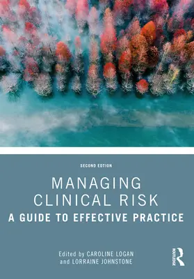 Gestion des risques cliniques : un guide pour une pratique efficace - Managing Clinical Risk: A Guide to Effective Practice