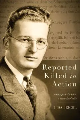 Rapporté mort au combat : Un soldat inattendu, une vie remarquable - Reported Killed in Action: An Unexpected Soldier, A Remarkable Life