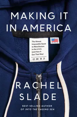 La fabrication en Amérique : La quête presque impossible de la fabrication aux États-Unis - Making It in America: The Almost Impossible Quest to Manufacture in the U.S.A.