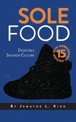 Sole Food : Une culture de la chaussure digeste - Sole Food: Digestible Sneaker Culture
