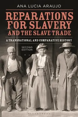 Réparations pour l'esclavage et la traite des esclaves : Une histoire transnationale et comparative - Reparations for Slavery and the Slave Trade: A Transnational and Comparative History
