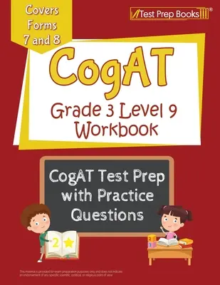 CogAT Grade 3 Level 9 Workbook : CogAT Grade 3 Level 9 Workbook : CogAT Test Prep with Practice Questions [Covers Forms 7 and 8] (en anglais) - CogAT Grade 3 Level 9 Workbook: CogAT Test Prep with Practice Questions [Covers Forms 7 and 8]