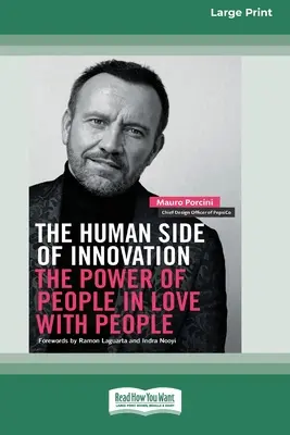 Le côté humain de l'innovation : Le pouvoir des gens amoureux des gens [Édition 16 Pt en gros caractères] - The Human Side of Innovation: The Power of People in Love with People [Large Print 16 Pt Edition]