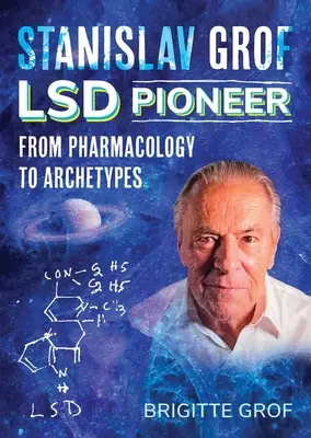 Stanislav Grof, pionnier du LSD : De la pharmacologie aux archétypes - Stanislav Grof, LSD Pioneer: From Pharmacology to Archetypes