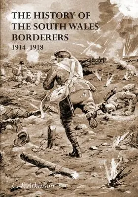 L'histoire des South Wales Borderers 1914-1918 - The History of the South Wales Borderers 1914- 1918