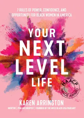 Your Next Level Life : 7 règles de pouvoir, de confiance et d'opportunités pour les femmes noires en Amérique - Your Next Level Life: 7 Rules of Power, Confidence, and Opportunity for Black Women in America