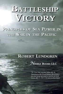 Battleship Victory : Les principes de la puissance maritime dans la guerre du Pacifique - Battleship Victory: Principles of Sea Power in the War in the Pacific