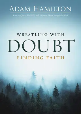 Lutter contre le doute, trouver la foi - Wrestling with Doubt, Finding Faith