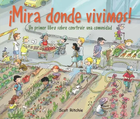 Mira Donde Vivimos ! Un premier livre sur la construction d'une communauté - Mira Donde Vivimos!: Un Primer Libro Sobre Construir Una Comunidad