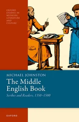 Le livre en anglais moyen : Scribes et lecteurs, 1350-1500 - The Middle English Book: Scribes and Readers, 1350-1500