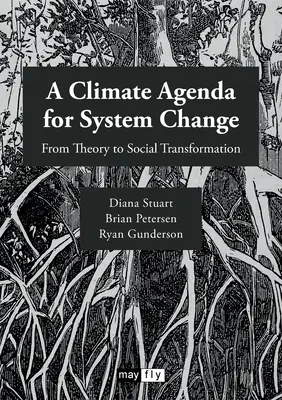 Un programme climatique pour le changement de système : De la théorie à la transformation sociale - A Climate Agenda for System Change: From Theory to Social Transformation