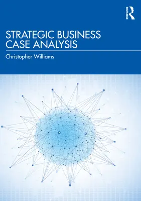 Analyse stratégique de cas d'entreprise - Strategic Business Case Analysis