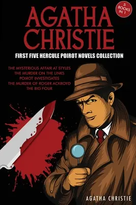 Collection des cinq premiers romans d'Agatha Christie sur Hercule Poirot : La mystérieuse affaire de Styles, Le meurtre sur les quais, Poirot mène l'enquête, Le meurtre - Agatha Christie First Five Hercule Poirot Novels Collection: The Mysterious Affair at Styles, The Murder on the Links, Poirot Investigates, The Murder