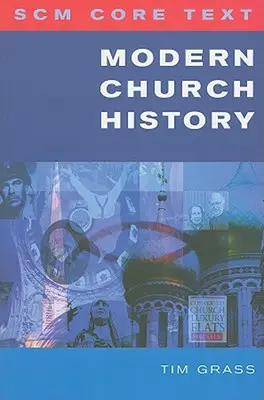 Texte de base Scm : Histoire de l'Église moderne - Scm Core Text: Modern Church History