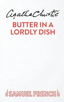 Le beurre dans un plat seigneurial - Butter in a Lordly Dish