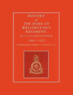 Histoire du régiment d'OS du duc de Wellington, 1er et 2e bataillons 1881-1923 - History of the Duke of Wellington OS Regiment, 1st and 2nd Battalions 1881-1923