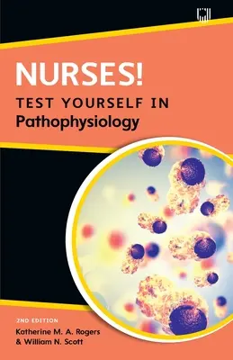 Infirmières ! Testez vos connaissances en physiopathologie - Nurses! Test Yourself in Pathophysiology