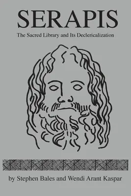 Sérapis : La bibliothèque sacrée et sa décléricalisation - Serapis: The Sacred Library and Its Declericalization