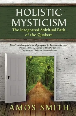 Mystique holistique : La voie spirituelle intégrée des Quakers - Holistic Mysticism: The Integrated Spiritual Path of the Quakers